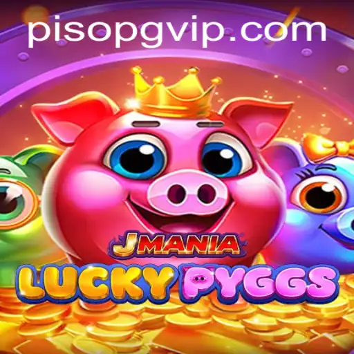 Exploring the Exciting World of JManiaLuckyPyggs and PisoPG