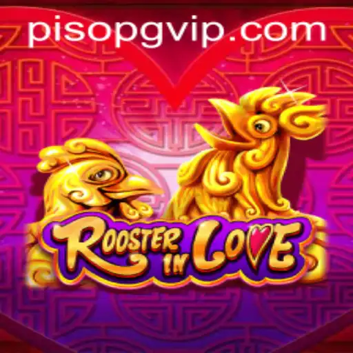 Exploring the Enchanting World of RoosterInLove: A Look into the Game and the PisoPG Phenomenon